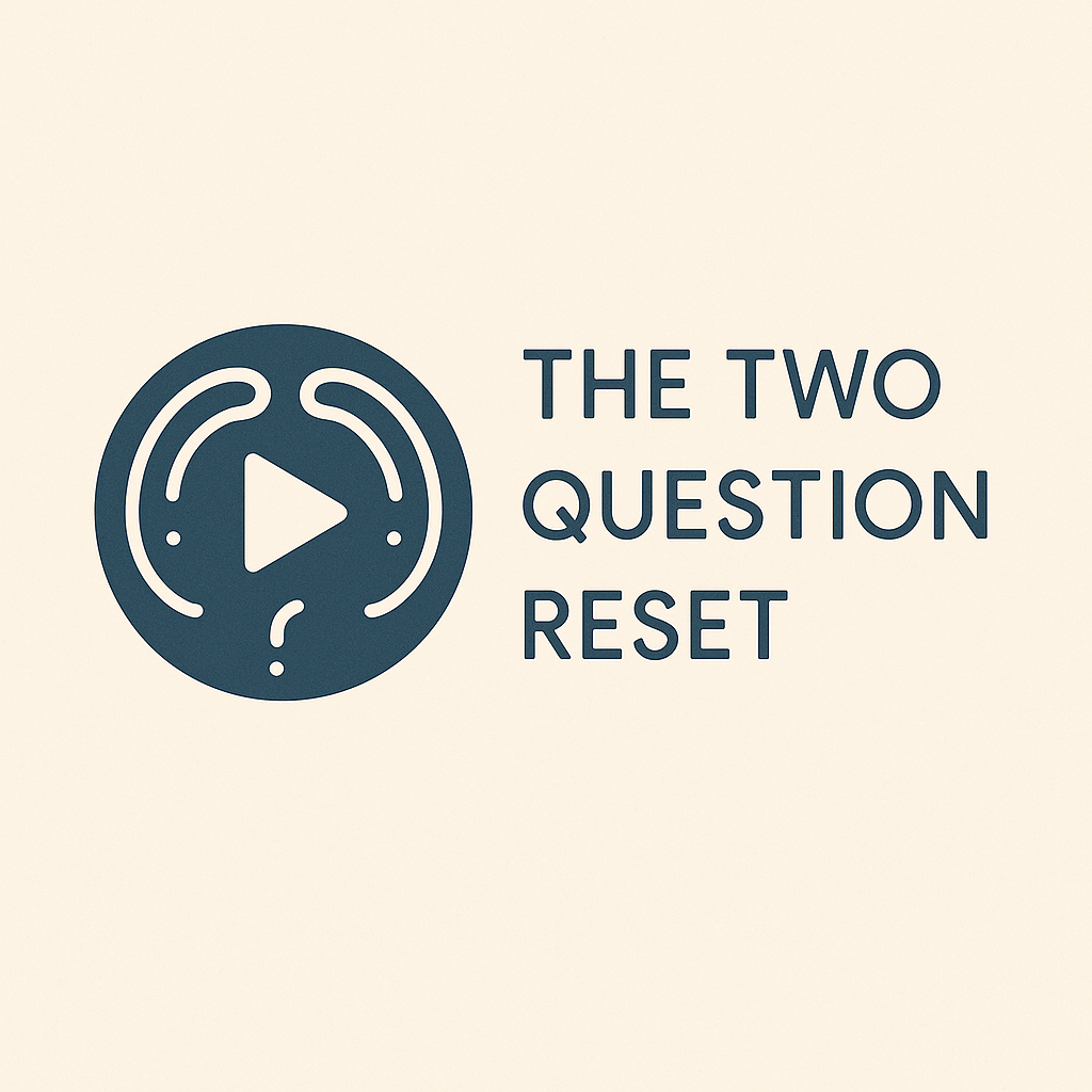 The Two Question Reset